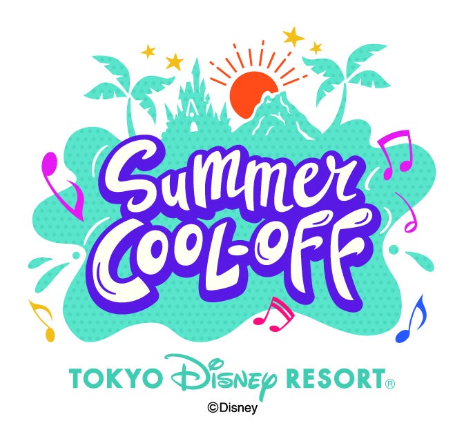 夏の東京ディズニーリゾート(R)～「サマー・クールオフat Tokyo Disney Resort(R)」～